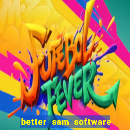 better sam software automatic mouth